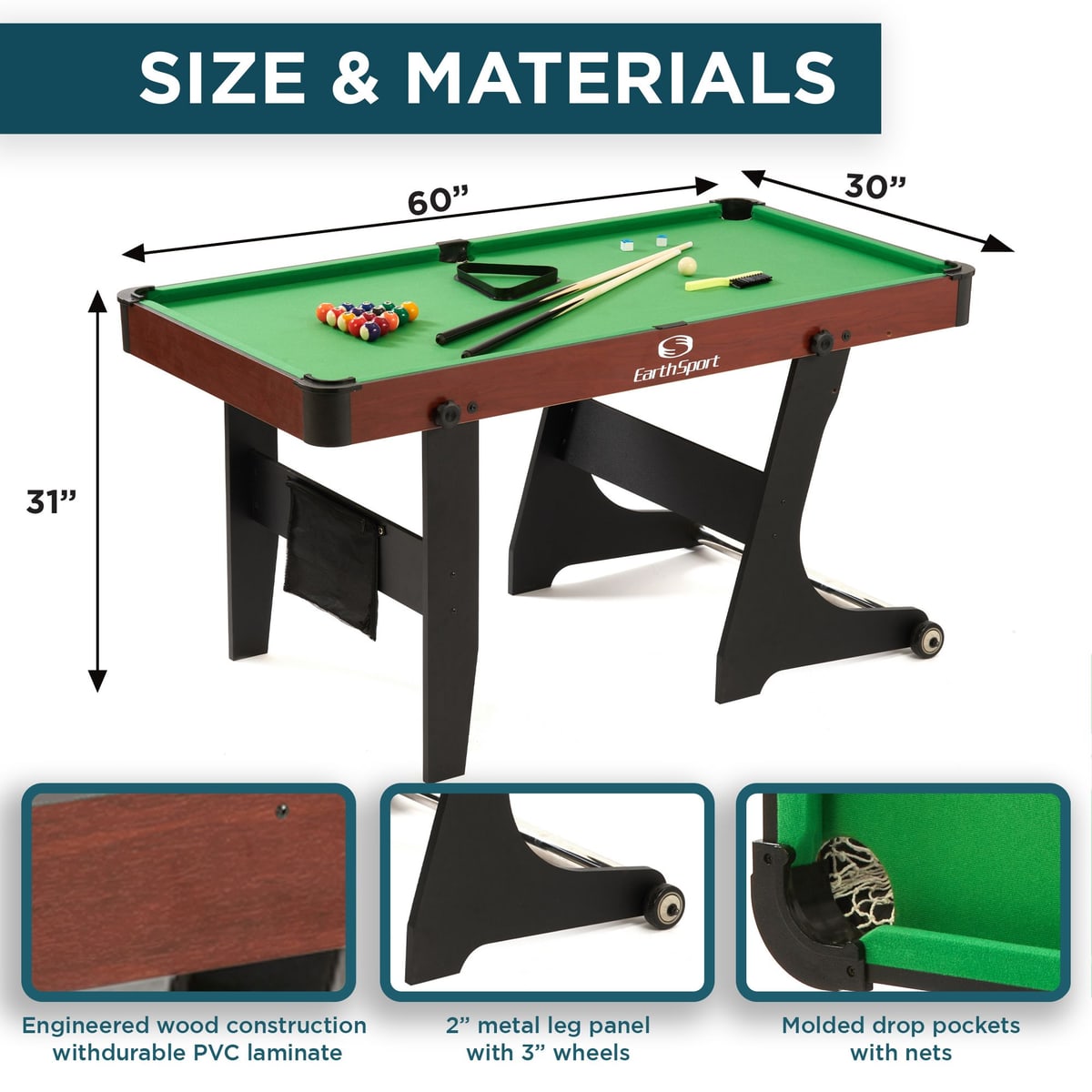EarthSport billiards table size and materials guide: 60 by 30 by 31 inches, engineered wood construction with durable PVC laminate, 2-inch metal leg panels with 3-inch wheels, and molded drop pockets with nets.